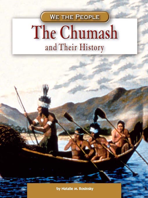 Title details for The Chumash and Their History by Natalie M. Rosinsky - Available